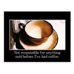 You should wait until I've had a cup of coffee Post Cards