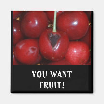 YOU WANT FRUIT! - cherries - magnet