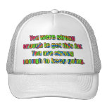 You were strong enough hat