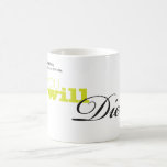 you will die mug