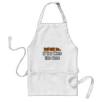 You'd Drink Too...Boss aprons