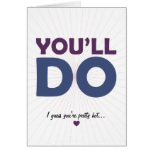 You'll Do Greeting Cards
