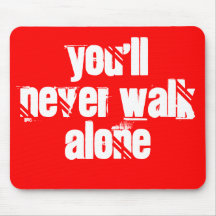 You'll Never Walk Alone Mousepad