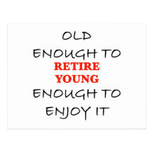 Young Enough to Retire Post Cards
