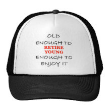 Young Enough to Retire Trucker Hats