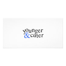 Younger and Cuter Personalised Photo Card