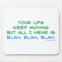 Your Lips Keep Moving But All I Hear Mousepad