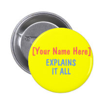 [Your Name Here] Pinback Buttons