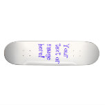 YOUR OWN ART Skateboard