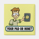 Your Pad or Mine Magnets