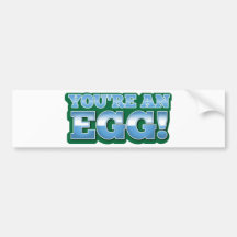You're an EGG!  an awesome kiwi saying Bumper Stickers