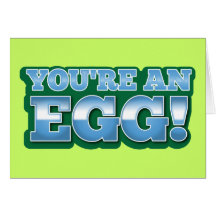 You're an EGG!  an awesome kiwi saying Card
