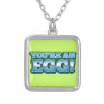 You're an EGG!  an awesome kiwi saying Custom Necklace