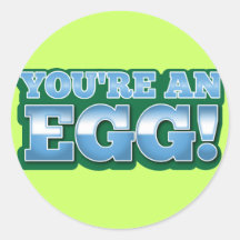 You're an EGG!  an awesome kiwi saying Stickers