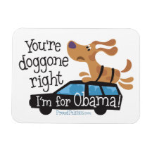 You're doggone right I'm for Obama! Rectangle Magnet