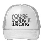 You're doing it wrong mesh hats