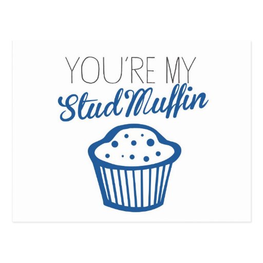 you-re-my-stud-muffin-postcard-zazzle