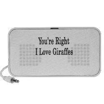 You're Right I Love Giraffes Travel Speaker