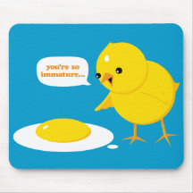 You're so immature... mousepads