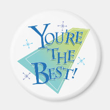 You're The Best! Fridge Magnets