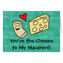 You're the Cheese to my Macaroni, Cute Valentine Greeting Cards