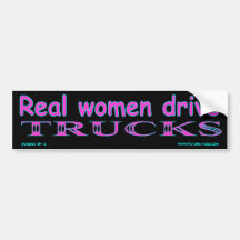 z Real women Drive Trucks Bumper Sticker