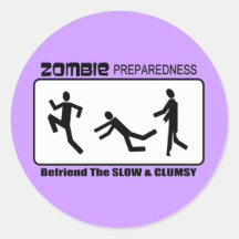 Zombie Preparedness Befriend Slow Design Round Sticker