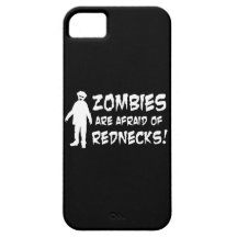 Zombies Are Afraid of Rednecks iPhone 5 Cases