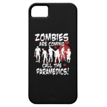 Zombies Are Coming Call The Paramedics iPhone 5 Cases