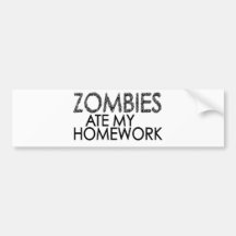 Zombies at my Homework Bumper Stickers
