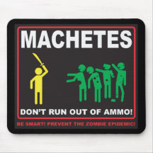 Zombies: Machetes Don't Run Out of Ammo© Mouse Pad
