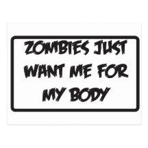 zombies only like me for my body post cards