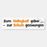 Zum Volleyball geboren zur Schule gezwungen Autosticker