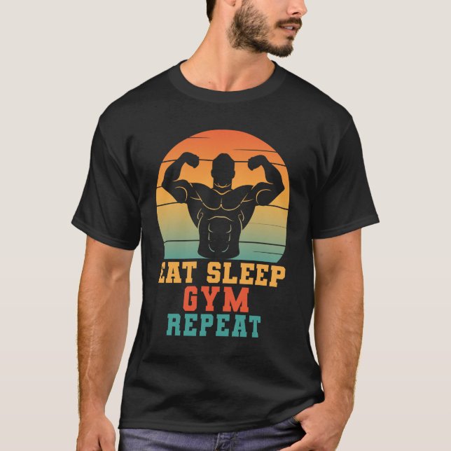 Еat Sleep Gym Funny Gym Fitness Lovers Workout T-Shirt (Front)