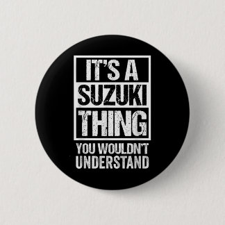 鈴木苗字 Its A Suzuki Thing You Wouldnt Understand Fam 6 Cm Round Badge