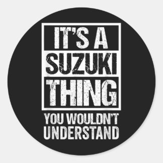 鈴木苗字 Its A Suzuki Thing You Wouldnt Understand Fam Classic Round Sticker
