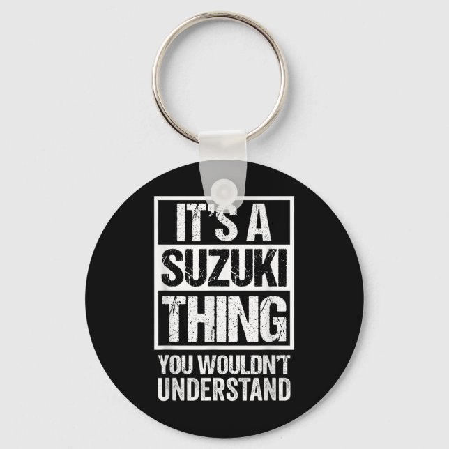 鈴木苗字 Its A Suzuki Thing You Wouldnt Understand Fam Key Ring (Front)