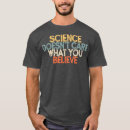 Search for believe in science tshirts Biology