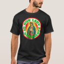 Search for our lady of guadalupe tshirts Christian