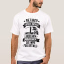 Search for retired truck driver tshirts Trucker