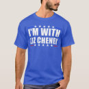 Search for liz cheney tshirts Cheney for president