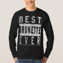 Search for brunette tshirts Colour