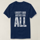 Search for liberty and justice for all tshirts Human rights