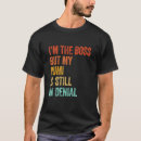 Search for im the boss tshirts Denial