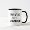Search for i may be old mugs Funny