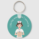 Search for nurse sayings key rings Nursing