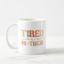 Search for tired mother mugs For her