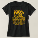 Search for brown sugar tshirts 100