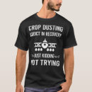 Search for duster tshirts Agricultural aircraft