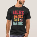 Search for here comes the bride tshirts Groovy